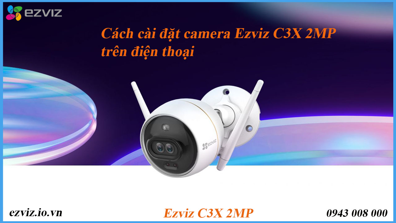cach-cai-dat-camera-ezviz-c3x-2mp-tren-dien-thoai