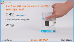 cach-cai-dat-camera-ezviz-cb2-2mp-tren-dien-thoai