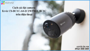 cach-cai-dat-camera-ezviz-cs-bc1c-a0-2c2wpbdl-bc1c-tren-dien-thoai-1