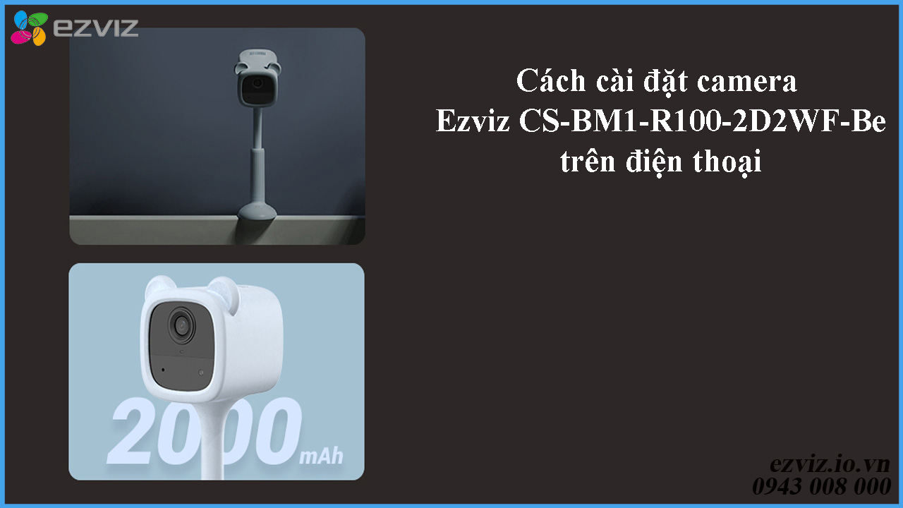 cach-cai-dat-camera-ezviz-cs-bm1-r100-2d2wf-be-tren-dien-thoai-1