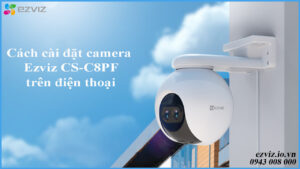 cach-cai-dat-camera-ezviz-cs-c8pf-tren-dien-thoai-1