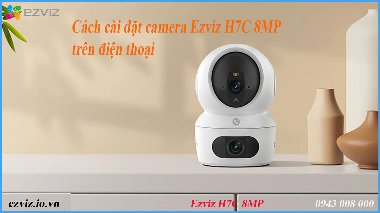 cach-cai-dat-camera-ezviz-h7c-4mp-4mp-tren-dien-thoai