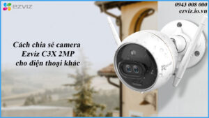 cach-chia-se-camera-ezviz-c3x-2mp-cho-dien-thoai-khac-1