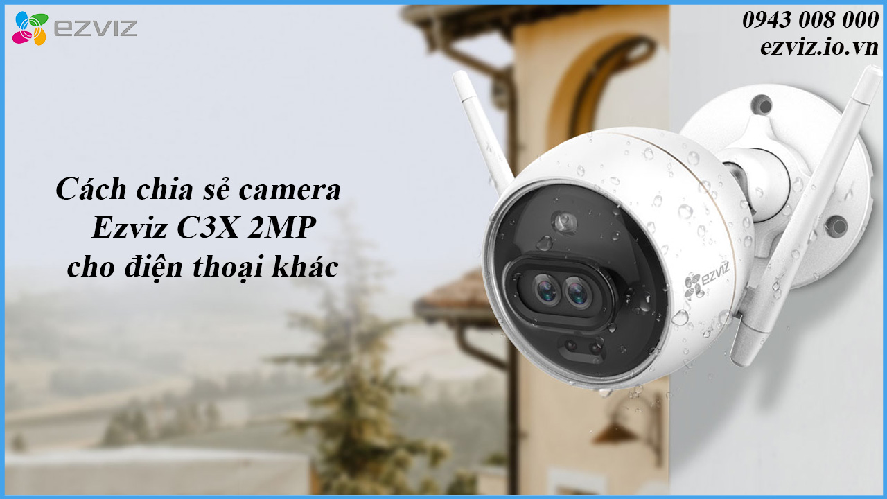 cach-chia-se-camera-ezviz-c3x-2mp-cho-dien-thoai-khac-1