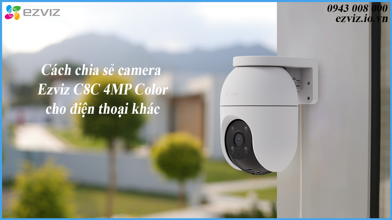 cach-chia-se-camera-ezviz-c8c-4mp-color-cho-dien-thoai-khac-1