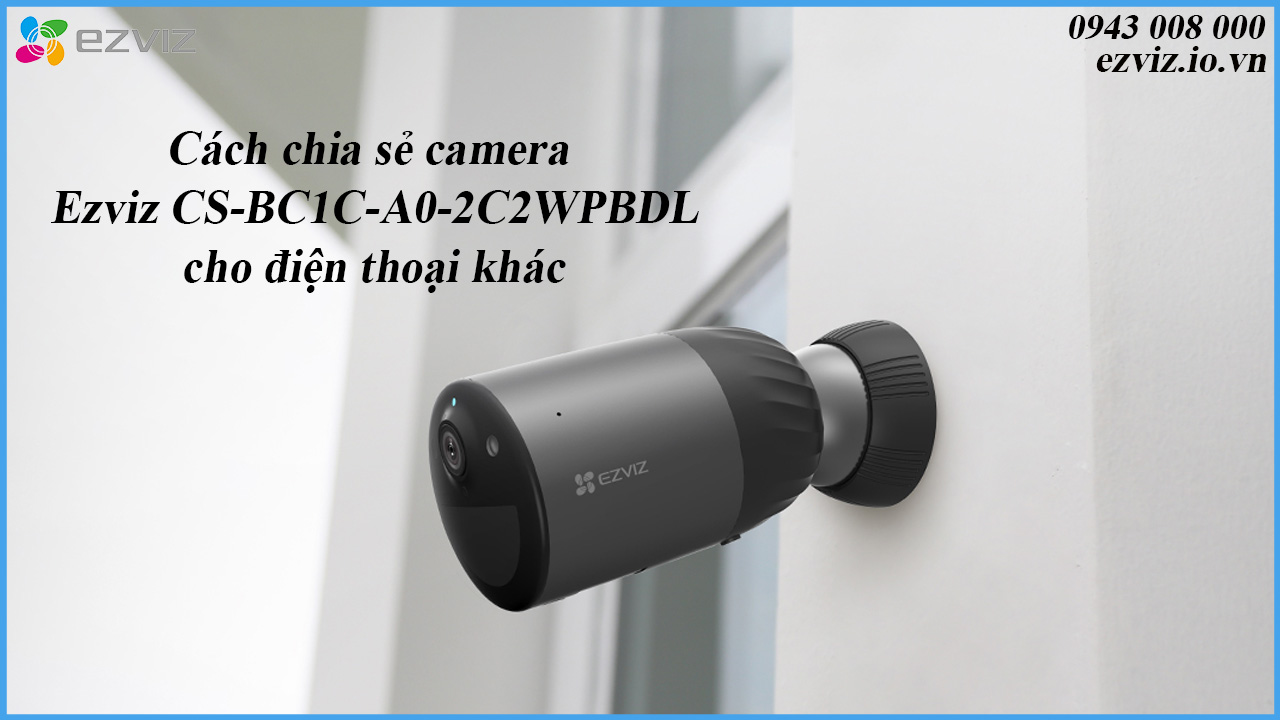 cach-chia-se-camera-ezviz-cs-bc1c-a0-2c2wpbdl-cho-dien-thoai-khac-1