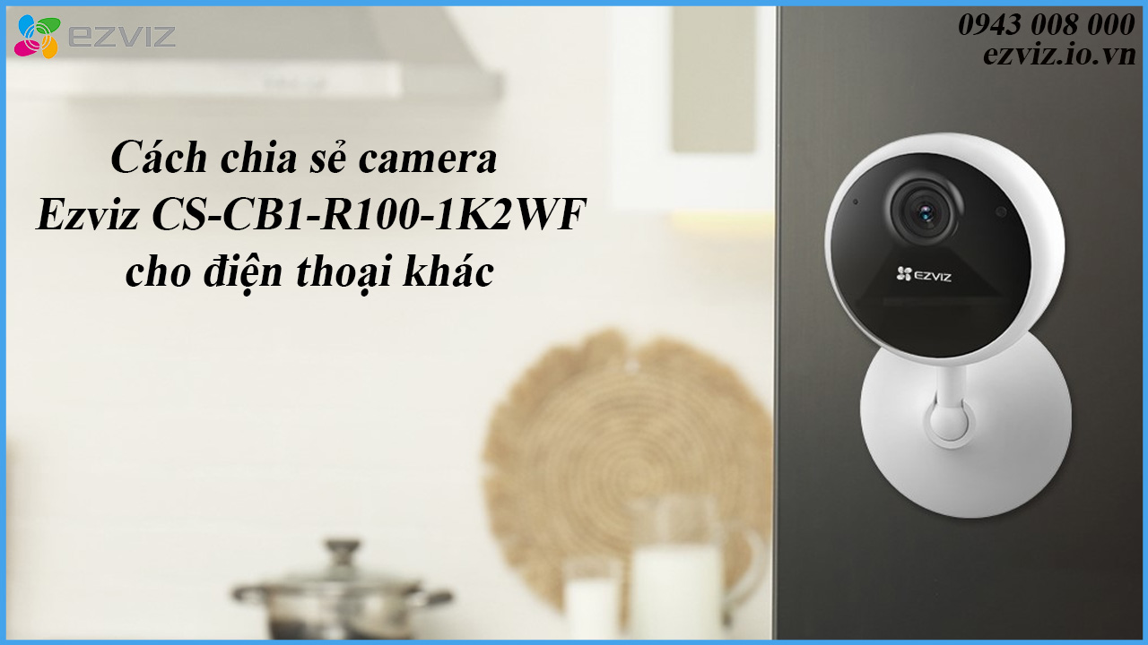 cach-chia-se-camera-ezviz-cs-cb1-r100-1k2wf-cho-dien-thoai-khac-1