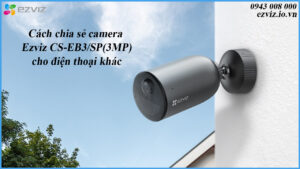cach-chia-se-camera-ezviz-cs-eb3-sp3mp-cho-dien-thoai-khac-1