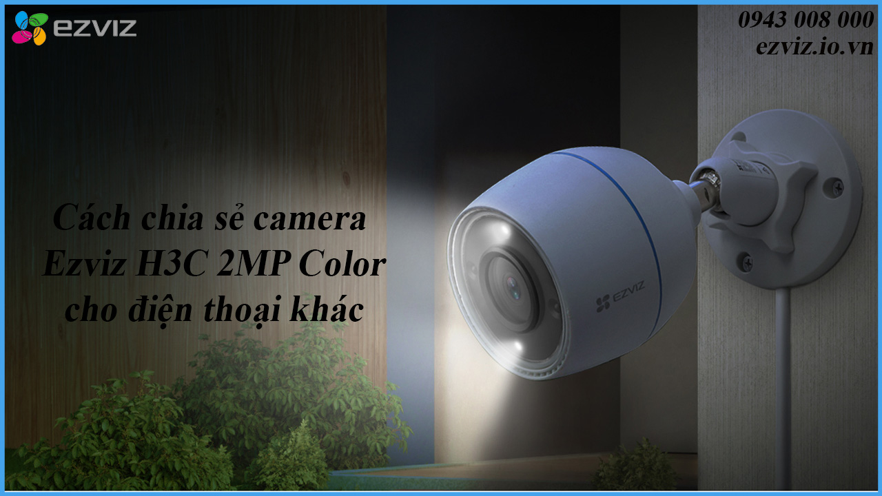 cach-chia-se-camera-ezviz-h3c-2mp-color-cho-dien-thoai-khac-1
