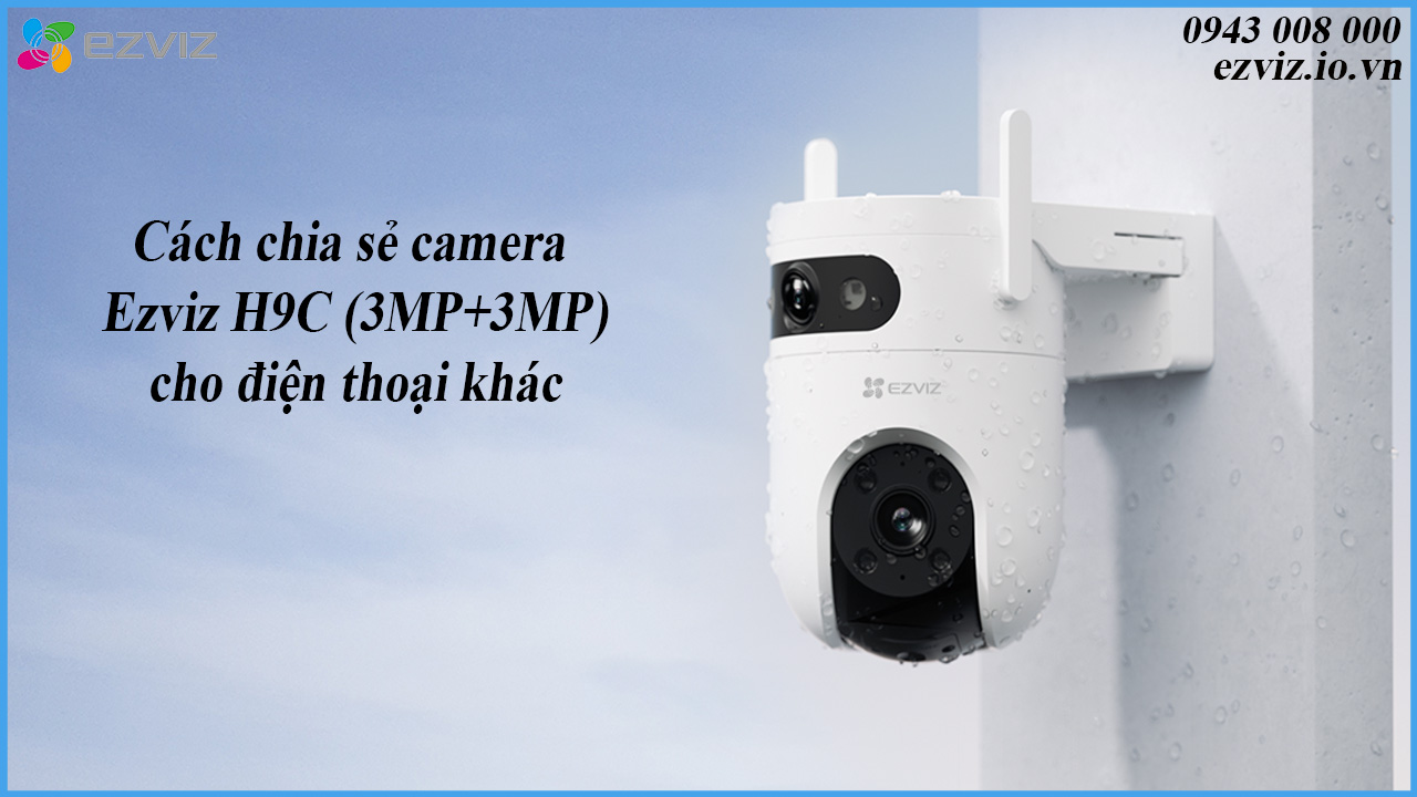 cach-chia-se-camera-ezviz-h9c-3mp3mp-cho-dien-thoai-khac-1