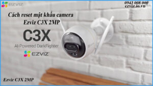 cach-reset-camera-ezviz-c3x-2mp