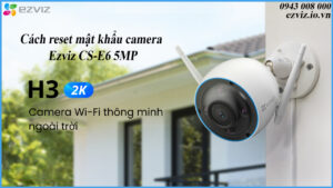 cach-reset-camera-ezviz-cs-h3-2k-3mp-color