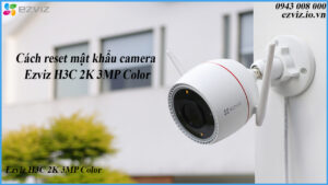 cach-reset-camera-ezviz-h3c-2k-3mp-color
