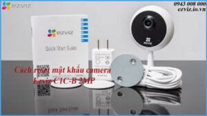 cach-reset-mat-khau-camera-ezviz-c1c-b-2mp