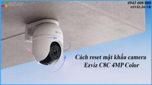 cach-reset-mat-khau-camera-ezviz-c8c-4mp-color-1