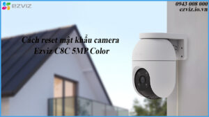 cach-reset-mat-khau-camera-ezviz-c8c-5mp-color-1