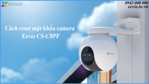 cach-reset-mat-khau-camera-ezviz-cs-c8pf-1