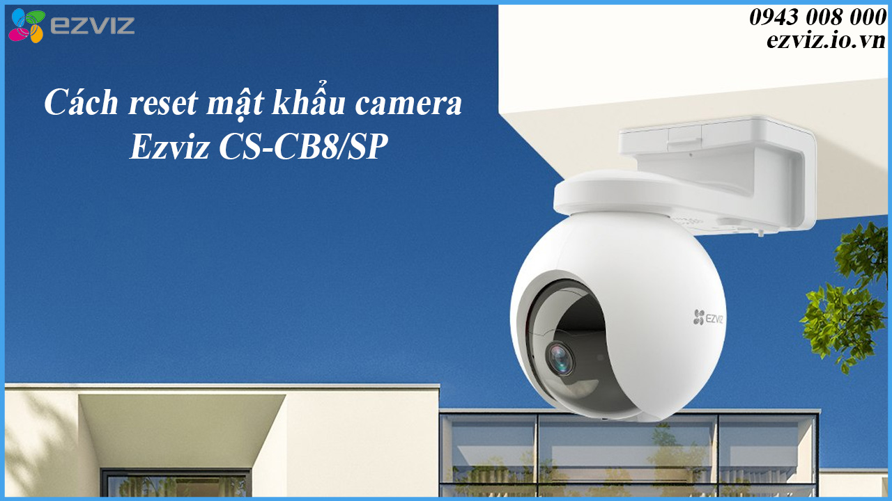 cach-reset-mat-khau-camera-ezviz-cs-cb8-sp-1