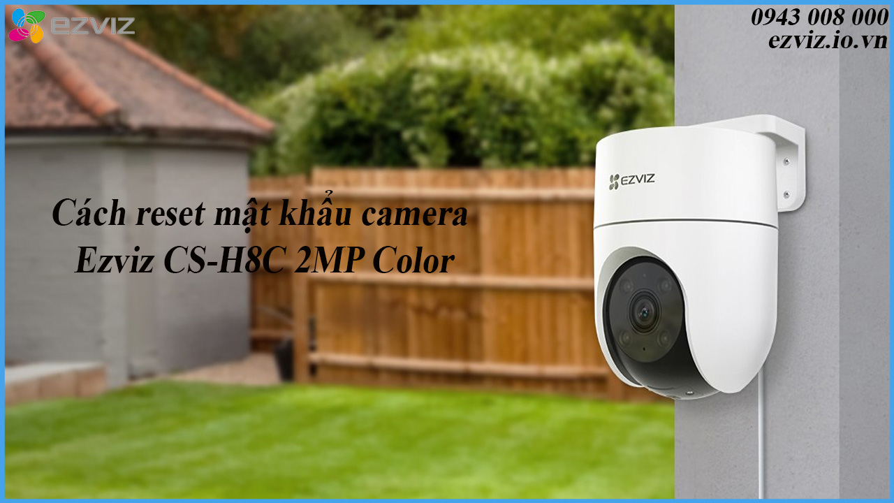 cach-reset-mat-khau-camera-ezviz-cs-h8c-2mp-color-1