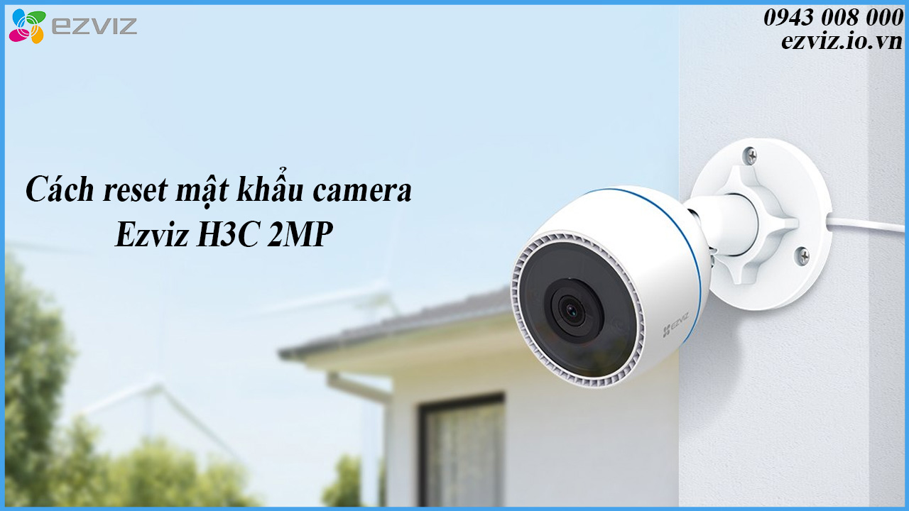 cach-reset-mat-khau-camera-ezviz-h3c-2mp-1