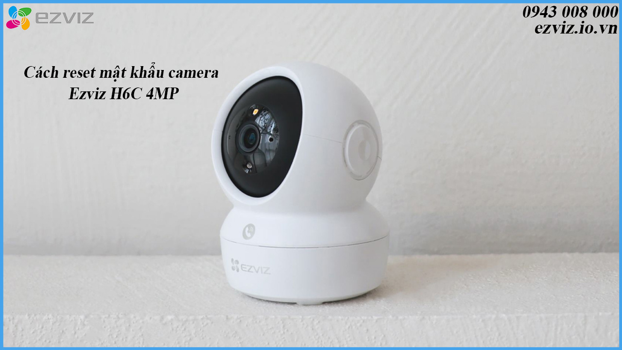 cach-reset-mat-khau-camera-ezviz-h6c-4mp-1