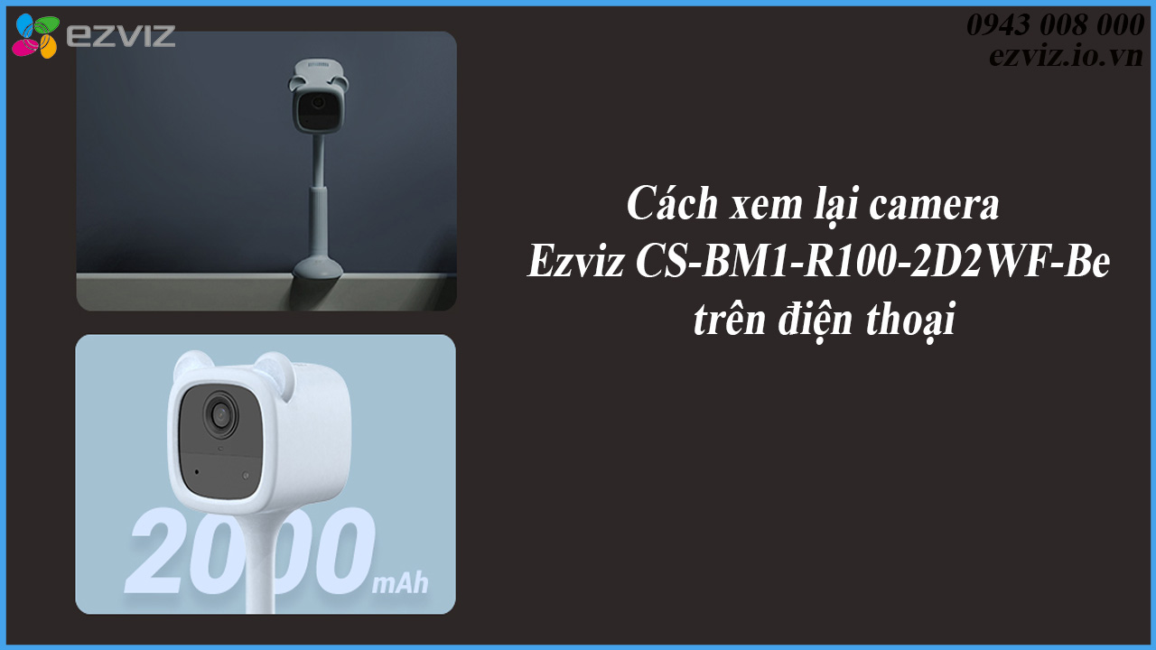 cach-xem-lai-camera-ezviz-cs-bm1-r100-2d2wf-be-tren-dien-thoai-1