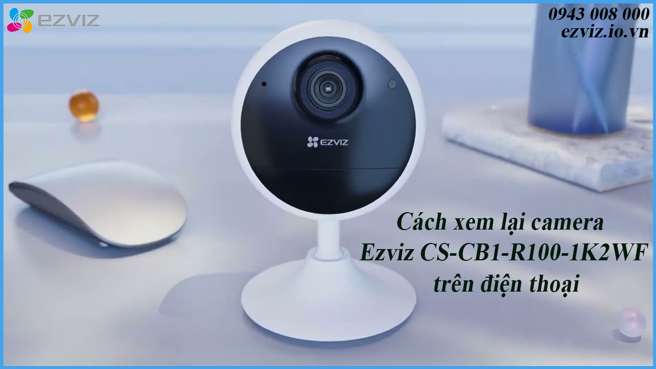 cach-xem-lai-camera-ezviz-cs-cb1-r100-1k2wf-tren-dien-thoai-1