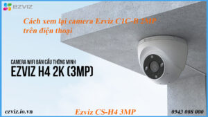 cach-xem-lai-camera-ezviz-cs-h4-3mp-tren-dien-thoai