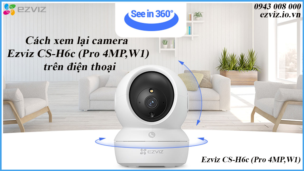 cach-xem-lai-camera-ezviz-cs-h6c-pro-4mpw1-tren-dien-thoai