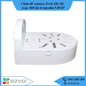 chan-de-camera-ezviz-h6-3k-xoay-360-do-trong-nha-5-0mp
