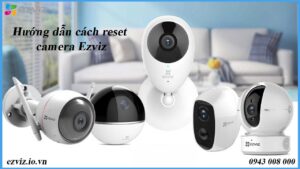 huong-dan-cach-reset-camera-ezviz