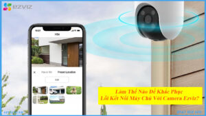 lam-the-nao-de-khac-phuc-loi-ket-noi-may-chu-voi-camera-ezviz-1