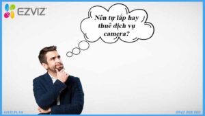 nen-tu-lap-hay-thue-dich-vu-camera