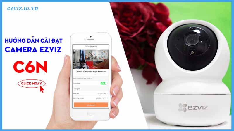 huong-dan-cai-dat-camera-ezviz-c6n-3mp-nhanh-nhat-cho-nguoi-moi-1