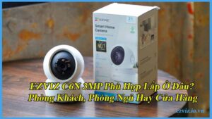 ezviz-c6n-3mp-phu-hop-lap-o-dau-phong-khach-phong-ngu-hay-cua-hang-1